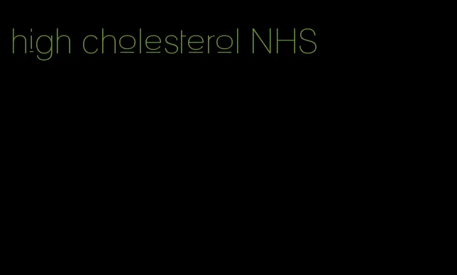 high cholesterol NHS
