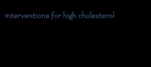 interventions for high cholesterol