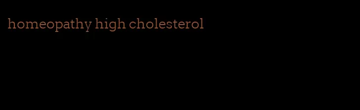 homeopathy high cholesterol