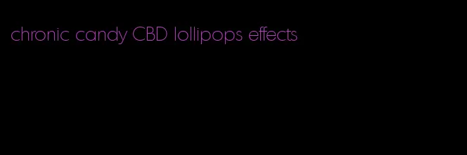 chronic candy CBD lollipops effects