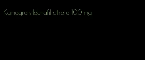 Kamagra sildenafil citrate 100 mg