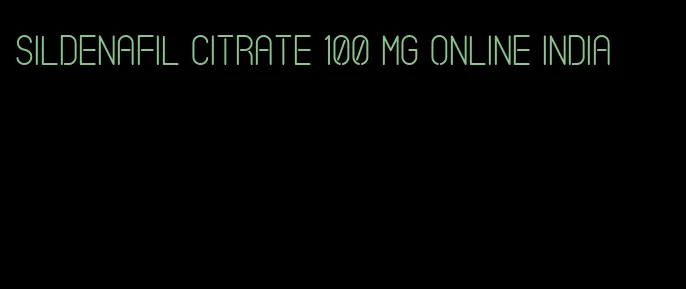 sildenafil citrate 100 mg online India