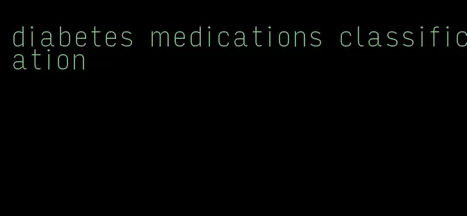 diabetes medications classification