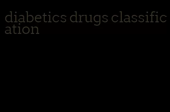 diabetics drugs classification