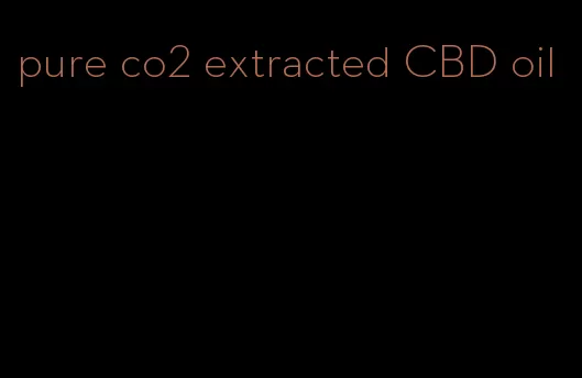 pure co2 extracted CBD oil