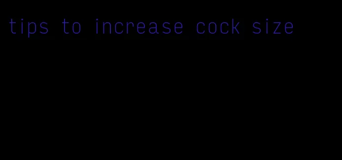 tips to increase cock size