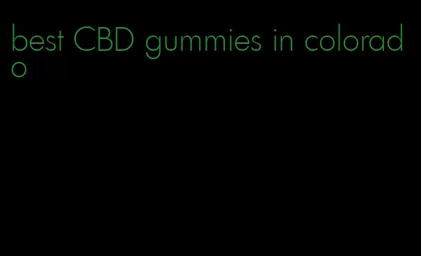 best CBD gummies in colorado