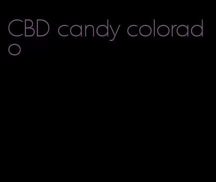 CBD candy colorado