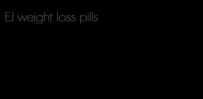 EJ weight loss pills