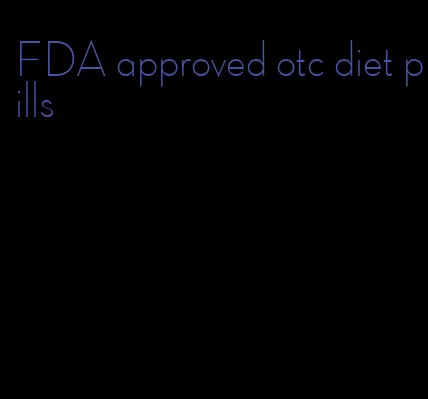 FDA approved otc diet pills