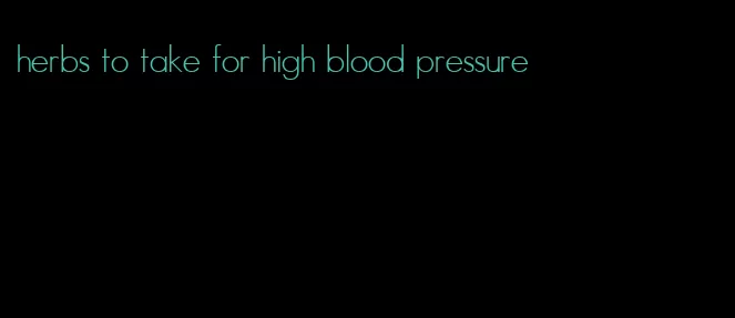 herbs to take for high blood pressure