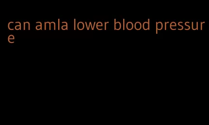 can amla lower blood pressure