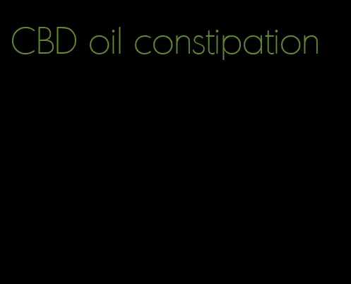 CBD oil constipation