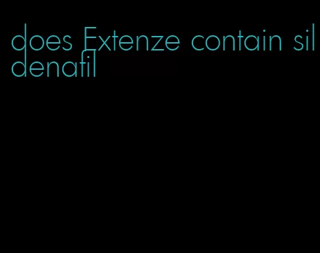 does Extenze contain sildenafil