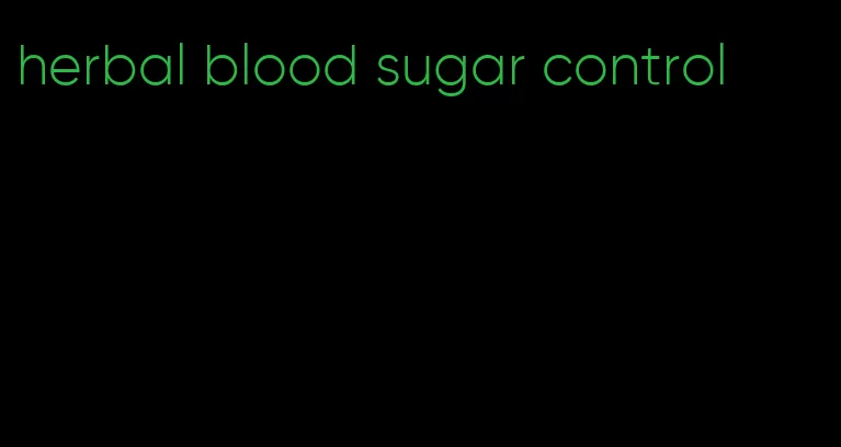 herbal blood sugar control