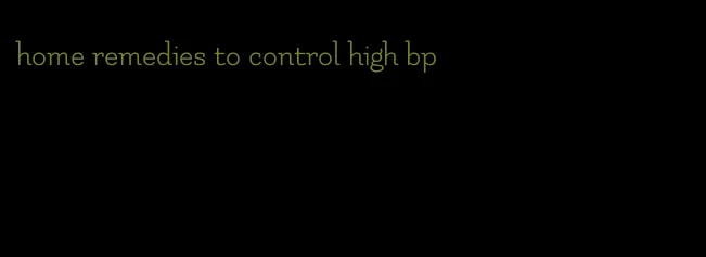 home remedies to control high bp