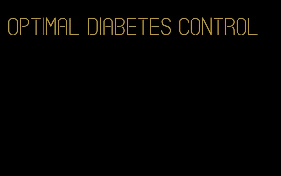 optimal diabetes control