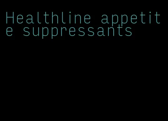 Healthline appetite suppressants