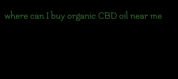 where can I buy organic CBD oil near me