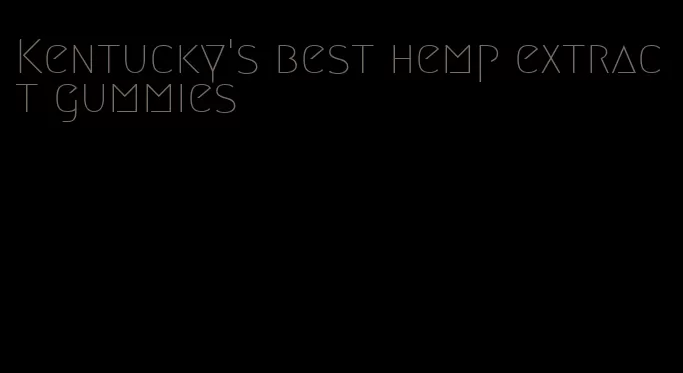 Kentucky's best hemp extract gummies