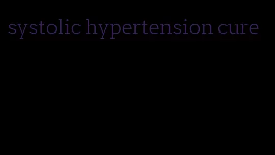 systolic hypertension cure
