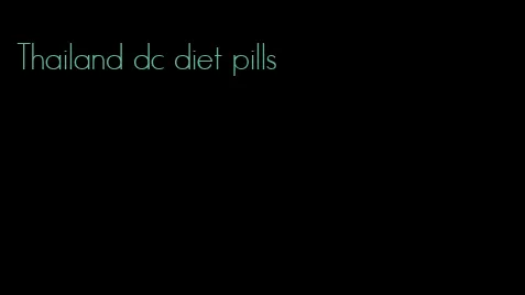 Thailand dc diet pills
