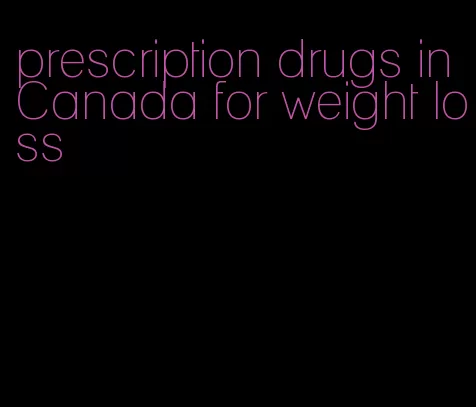 prescription drugs in Canada for weight loss