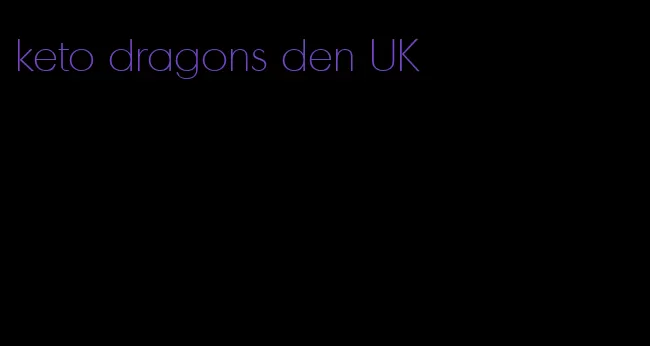 keto dragons den UK