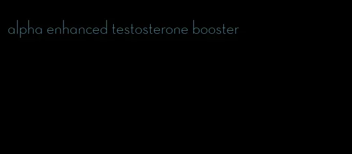 alpha enhanced testosterone booster