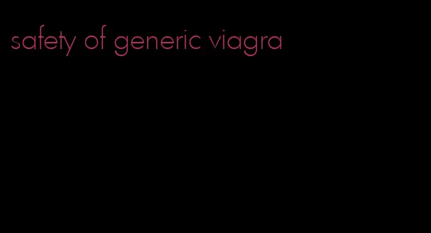 safety of generic viagra