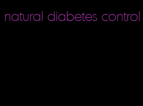 natural diabetes control
