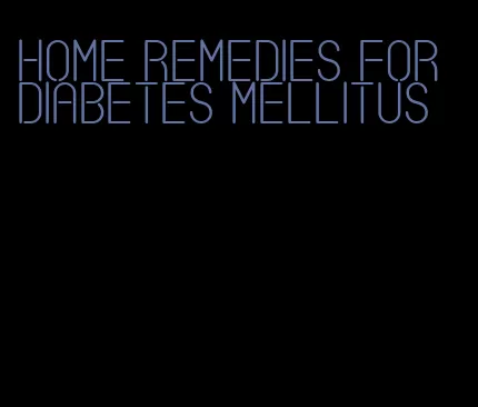home remedies for diabetes Mellitus