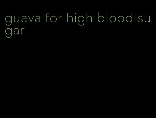 guava for high blood sugar