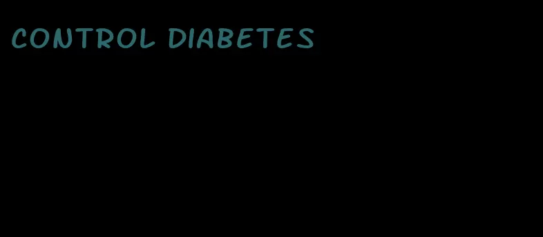 control diabetes