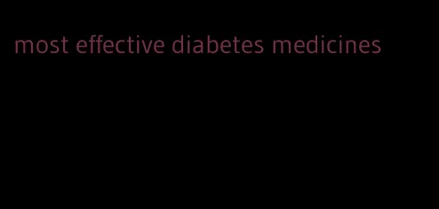 most effective diabetes medicines