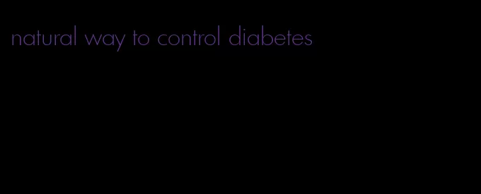 natural way to control diabetes
