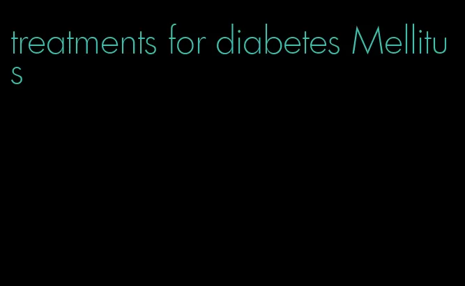 treatments for diabetes Mellitus