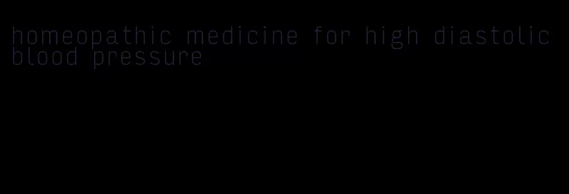 homeopathic medicine for high diastolic blood pressure