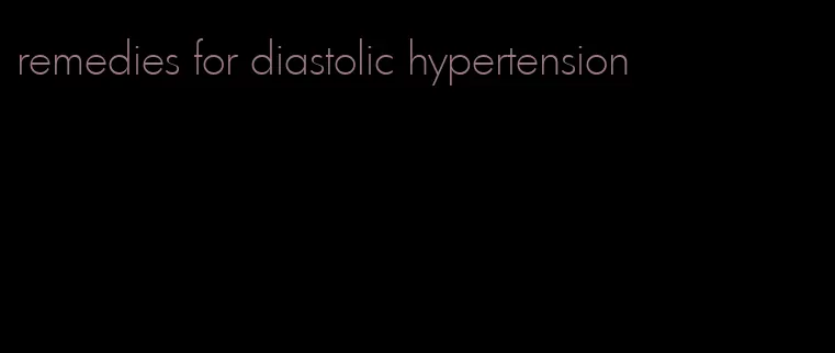 remedies for diastolic hypertension
