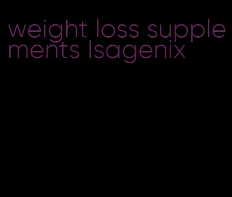 weight loss supplements Isagenix
