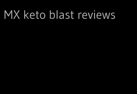 MX keto blast reviews