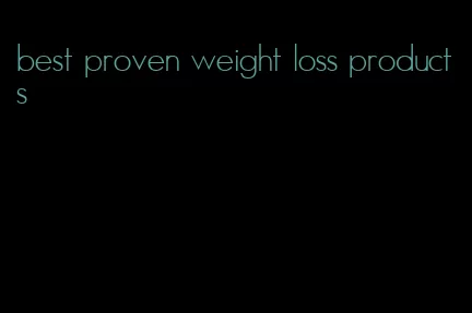 best proven weight loss products