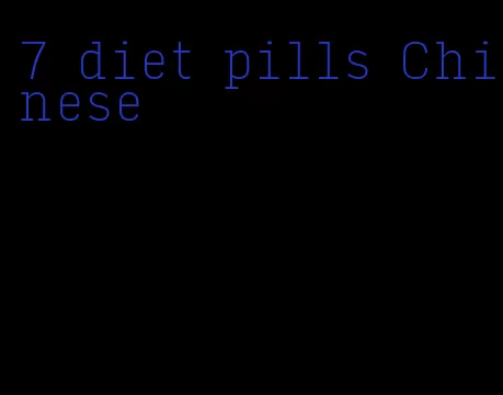 7 diet pills Chinese