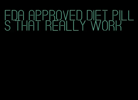 FDA approved diet pills that really work