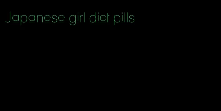 Japanese girl diet pills