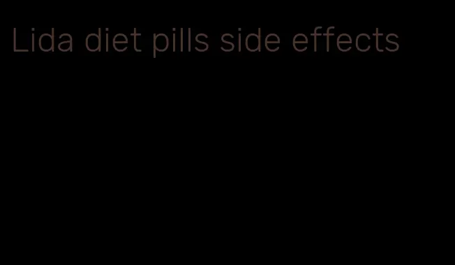 Lida diet pills side effects