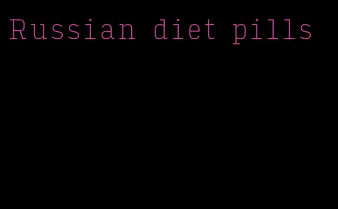 Russian diet pills