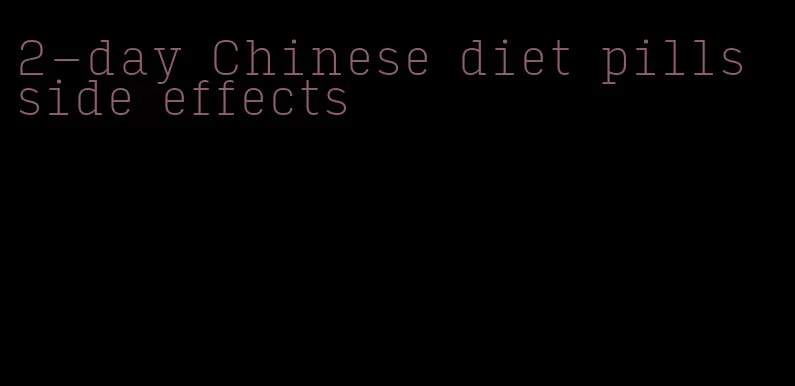 2-day Chinese diet pills side effects