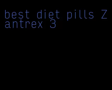 best diet pills Zantrex 3