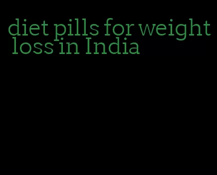 diet pills for weight loss in India